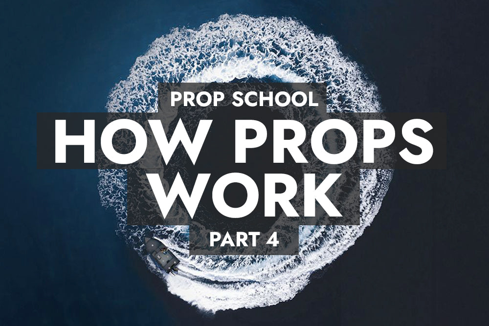 Prop School Part 4: How Props Work