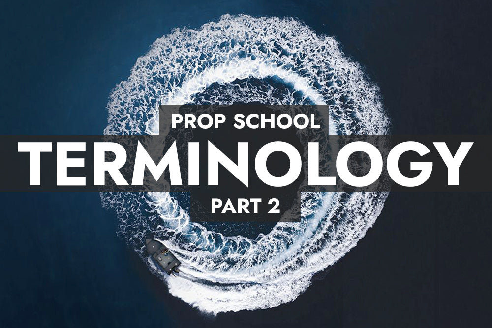 Prop School Part 2: The Basic Terminology